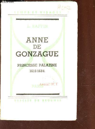 ANNE DE GONZAGUE - PRINCESSE PALATINE (1616-1684).  / COLLECTION 