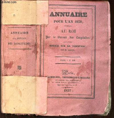 ANNUAIRE POUR L'AN 1838 - PRESENTE AU ROI - suivi d'une notice sur le tonnerre par M. ARAGO.
