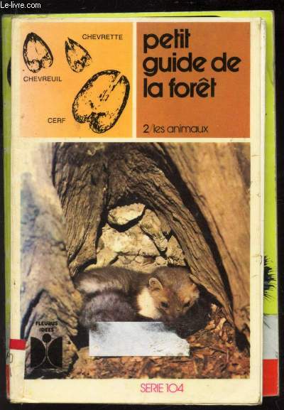 PETIT GUIDE DE LA FORET - TOME 2 : LES ANIMAUX