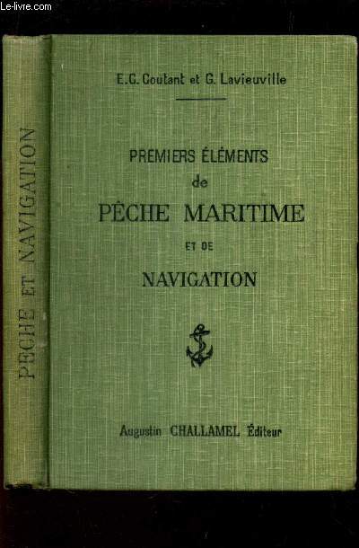 PREMIERS ELEMENTS DE PECHE MARITIME ET DE NAVIGATION / COURS MOYEN DES ECOLES PRIMAIRES ET DES ECOLES DE PECHE DU LITTORAL / 4e EDITION.