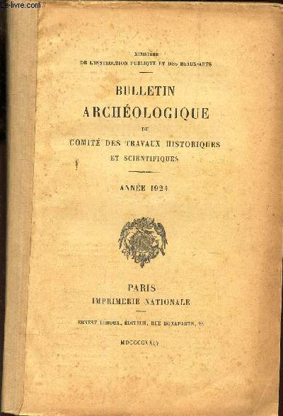 BULLETIN ARCHEOLOGIQUE DU COMITE DES TRAVAUX HISTORIQUES ET SCIENTIFIQUES - ANNEE 1924  / Proces verbaux des seances de la section d'archeologie et de la commission de l'Afrique du Nord etc...