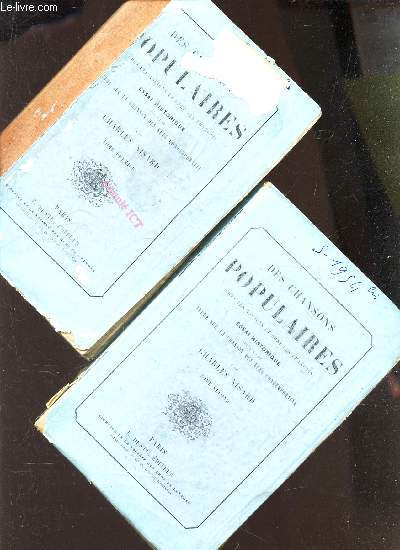DES CHANSONS POPULAIRES chez les anciens et chez les francais / EN 2 VOLUMES TOME PREMIER + TOME SECOND / ESSAI HISTORIQUE suivi d'une ETUDE SUR LA CHANSON DES RUES CONTEMPORAINE.