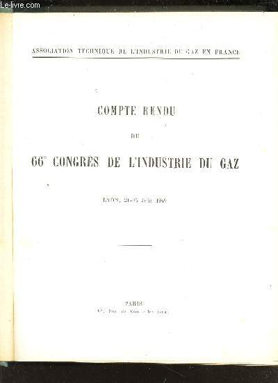 COMPTE-RENDU DU 66e CONGRES DE L'INDUSTRIE DU GAZ - LYON, 21-25 JUIN 1949.
