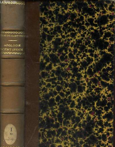 APOLOGIE SCIENTIFIQUE DE LA FOI CHRETIENNE / SECONDE EDITION.