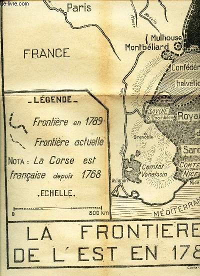1 CARTE : LA FRONTIERE DE L'EST EN 1789  - en noir et blanc - de dimension 40 Cm X 27 Cm environ.