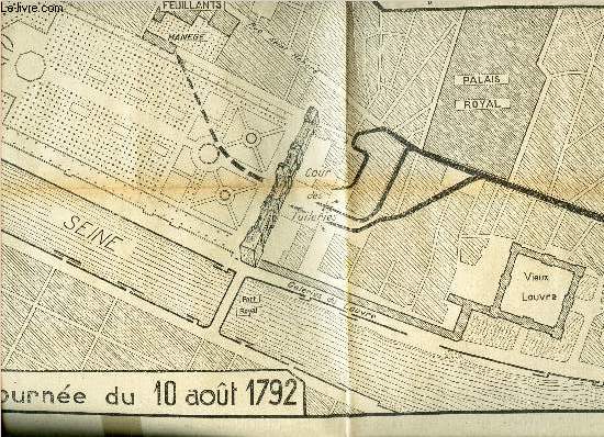 1 CARTE : LA JOURNEE DU 10 AOUT 1792  - en noir et blanc - de dimension 40 Cm X 27 Cm environ.