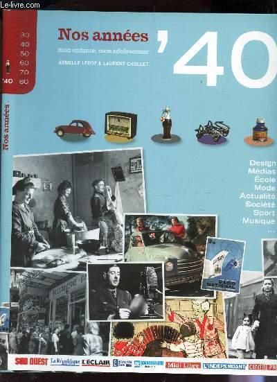 NOS ANNEES'40 /  Design, Medias, Ecole, Mode, Actualits, socit, Sport, Musique ...
