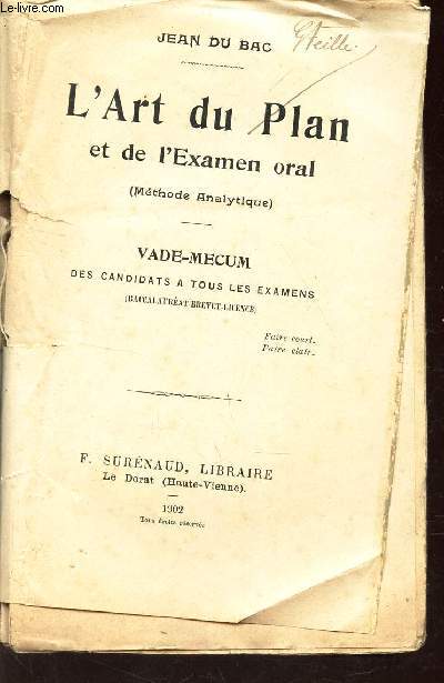 L'ART DU PLAN ET DE L'EXAMEN ORAL (methode analytique) - VADE-MECUM des candidats a tous les examens (baccalaureat Brevet-Licene).