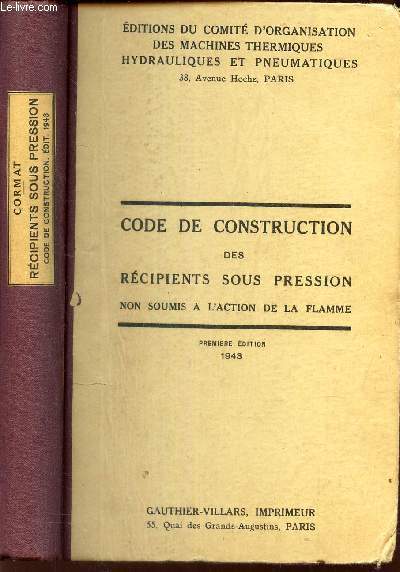 CODE DE CONSTRUCTION DES RECIPIENTS SOUS PRESSION NON SOUMIS A L'ACTION DE LA FLAMME
