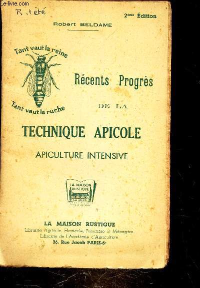 RECENTS PROGRES DE LA TECHNIQUE APICOLE - APICULTURE INTENSIVE