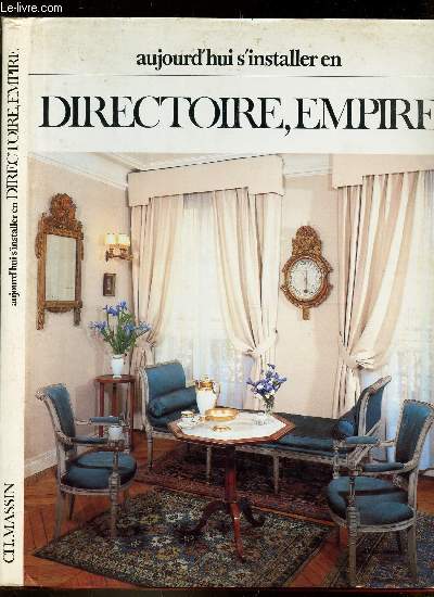 AUJOURD'HUI S'INSTALLER EN DIRECTOIRE, EMPIRE