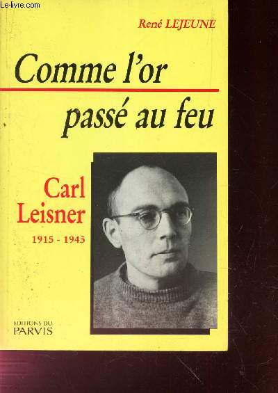 COMME L'OR PASSE AU FEU - CARL LEISNER - 1915-1945
