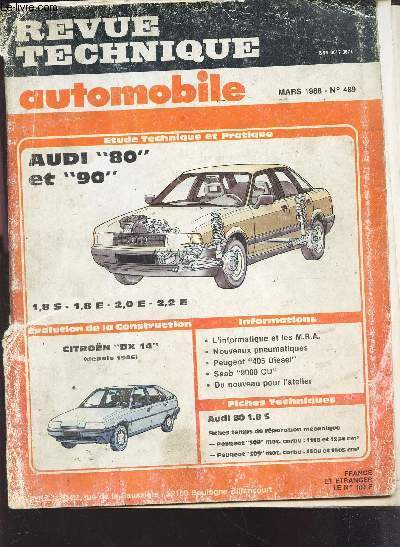 REVUE TECHNIQUE AUTOMOBILE N 489 MARS 1988 / ETUDE TECHNIQUE ET PRATIQUE  AUDI 80 ET 90 / EVOLUTION DE LA CONSTRUCTION CITROEN BX 14 DEPUIS 1986 / INFORMATION ET FICHES TECHNIQUES AUDI 80 1.8 S