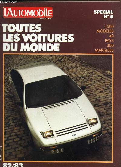 L'AUTOMOBILE MAGAZINE - SPECIAL N5 / TOUTES LES VOITURES DU MONDE / 1500 MDELES - 40 PAYS - 300 MARQUES.
