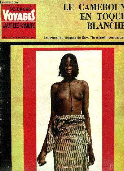 SCIENCES ET VOYAGES -Nouvelle srie- La vie des hommes N018 - Le Cameroun en toque blanche par Sam Letrone.