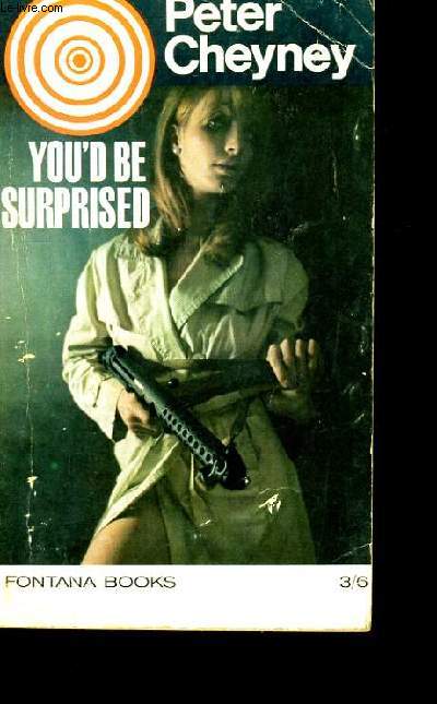 YOU'D BE SURPRISED.