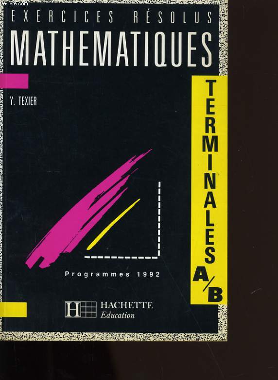 EXERCICES RESOLUS. MATHEMATIQUES. TERMINALES.