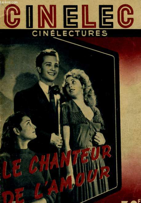 CINELEC - CINELECTURES - LE CINEMA DANS VOTRE POCHE - LE CHANTEUR DE L'AMOUR