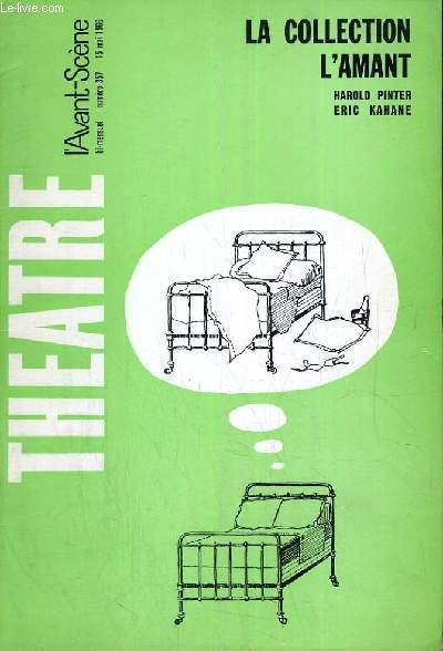 L'AVANT-SCENE - THEATRE N 357 : La Collection, par Harold Pinter et L'Amant, par Eric Kahan - Rver pour vivre, de Jeannine Worms - La promenade du dimanche