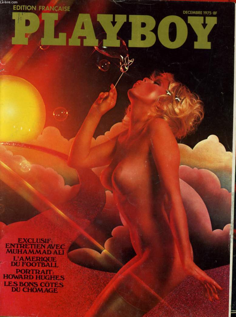 PLAYBOY EDITION FRANCAISE N 25 - EXCLUSIF: ENTRETIEN AVEC MUHAMMAD ALI - L'AMERIQUE DU FOOTBALL - PORTRAIT: HOWARD HUGHES...