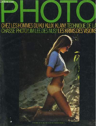 PHOTO N 67 - CHEZ LES HOMMES DU KU KLUX KLAN - TECHNIQUE DE LA CHASSE PHOTO - JIM LEE: DES NUS - LES KRIMS: DES VISIONS