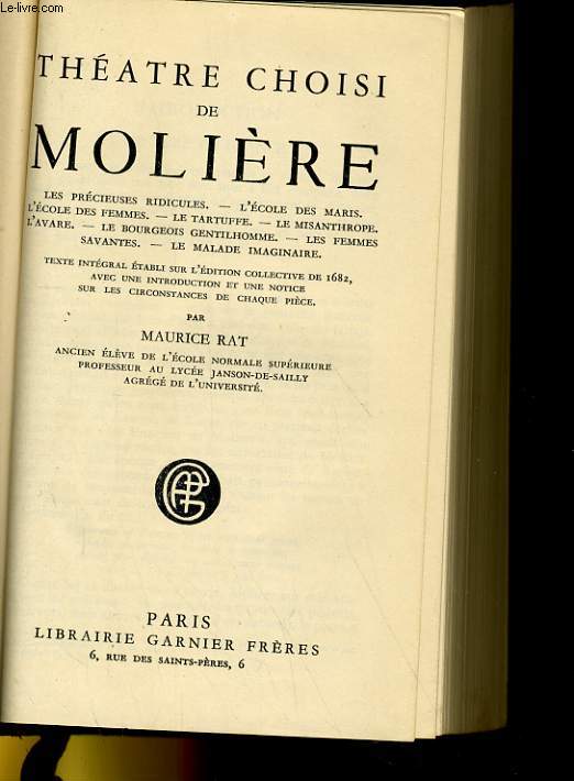 THEATRE CHOISI DE MOLIERE - LES PRCIEUSES RIDICULES. L COLE DES MARIS. L COLE DES FEMMES. LE TARTUFFE. LE MISANTHROPE. L AVARE. LE BOURGEOIS GENTILHOMME. LES FEMMES SAVANTES. LE MALADE IMAGINAIRE.