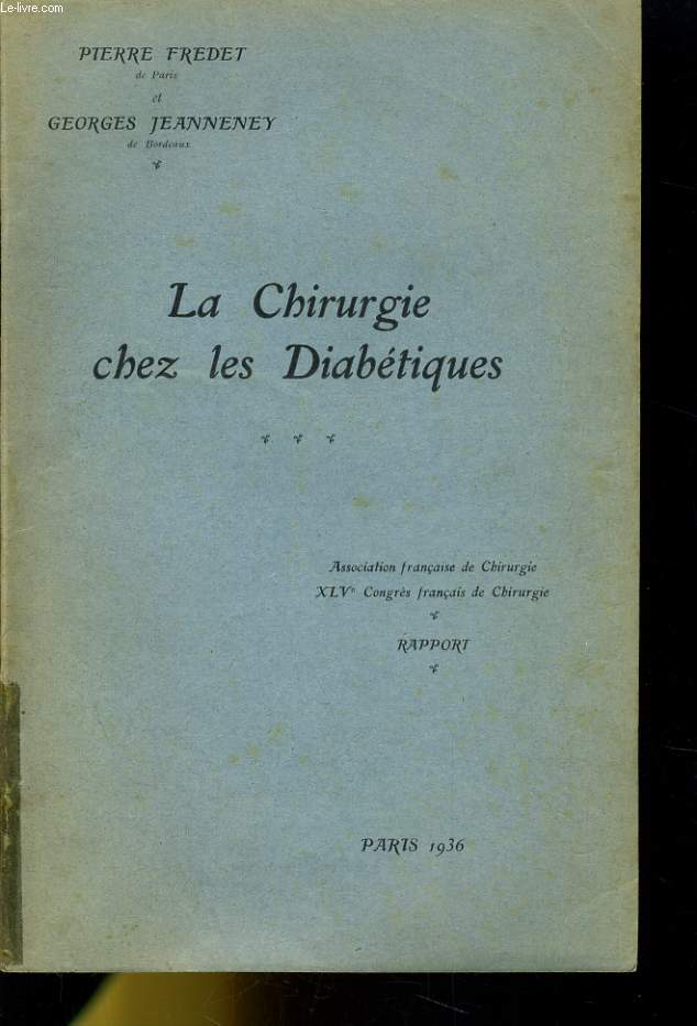 LA CHIRURGIE CHEZ LES DIAABETIQUES - ASSOCIATION FRANCAISE DE CHIRURGIE XLVe CONRES FRANCAIS DE CHIRURGIE