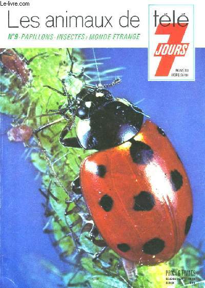 NUMERO HORS SERIE DE TELE 7 JOURS - LES ANIMAUX DE TELE 7 JOURS - 9. PAPILLONS - INSECTES: MONDE ETRANGE