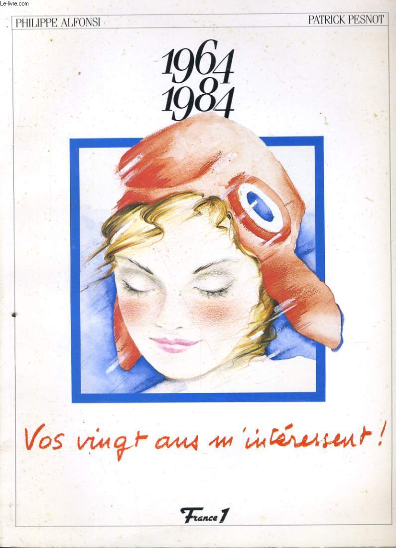 1964-1984. VOS VINGT ANS M'INTERESSENT!