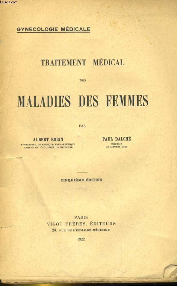 GYNECOLOGIE MEDICALE. TRAITEMENT MEDICAL DES MALADIES DES FEMMES
