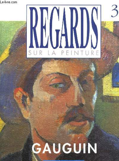 REGARDS SUR LA PEINTURE N3. GAUGUIN