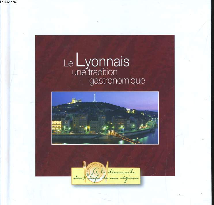 LE LYONNAIS, UNE TRADITION GASTRONOMIQUE