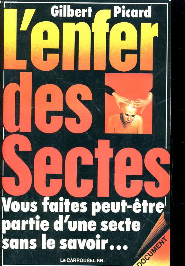 L'ENFER DES SECTES. VOUS FAITES PEUT-ETRE PARTIE D'UNE SECTE SANS LE SAVOIR...