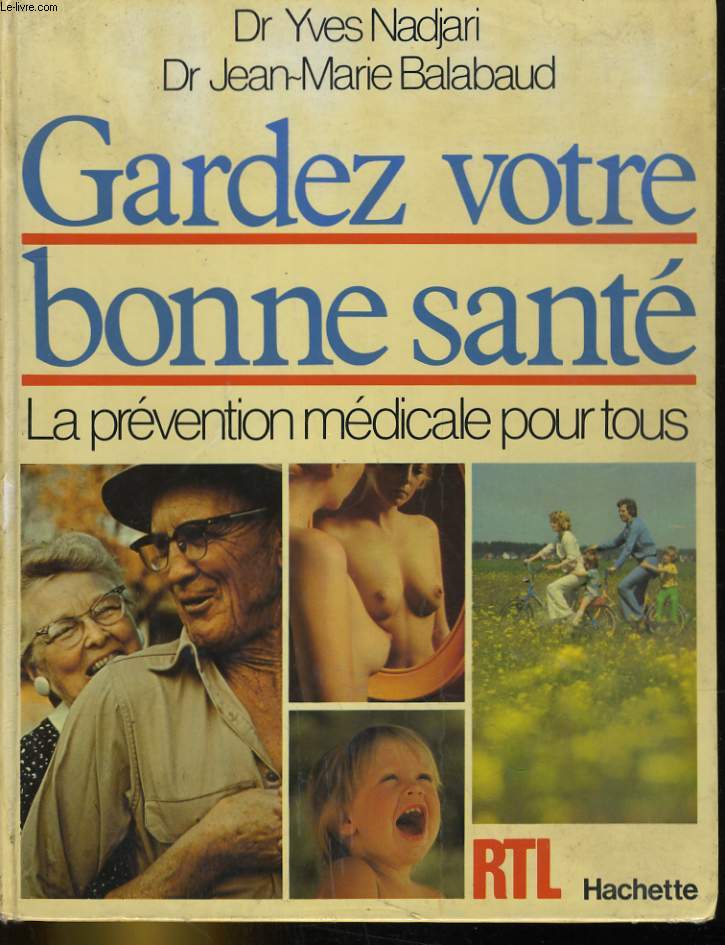 GARDEZ VOTRE BONNE SANT. LA PREVENTION MEDICALE POUR TOUS