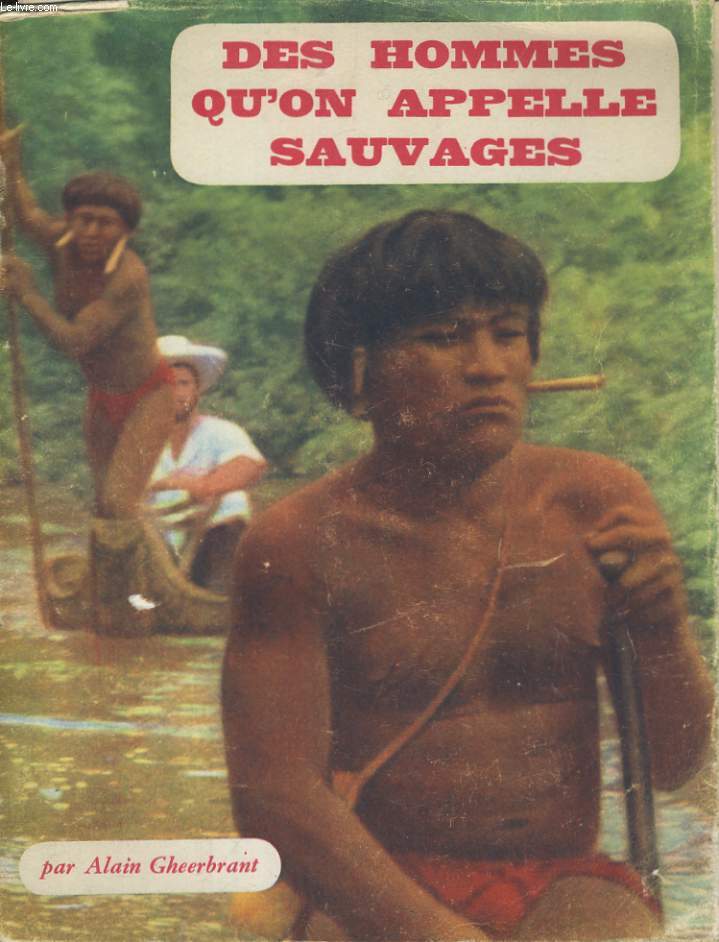 DES HOMMES QU'ON APPELLE SAUVAGES