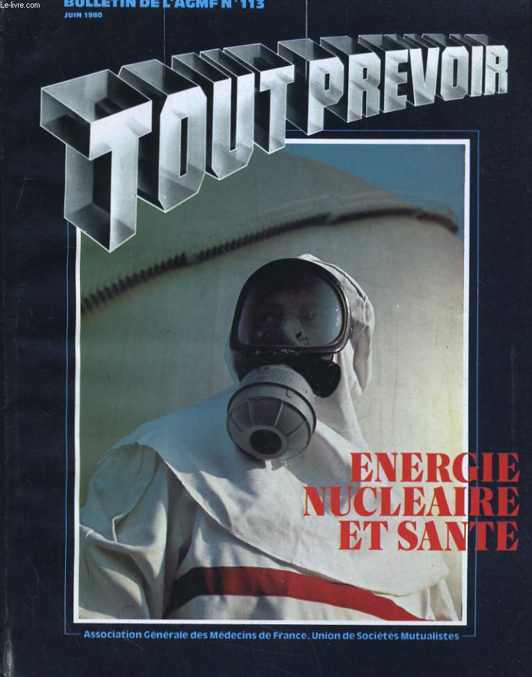 BULLETIN DE L'AGMF, TOUT PREVOIR N113. ENERGIE NUCLEAIRE ET SANTE...