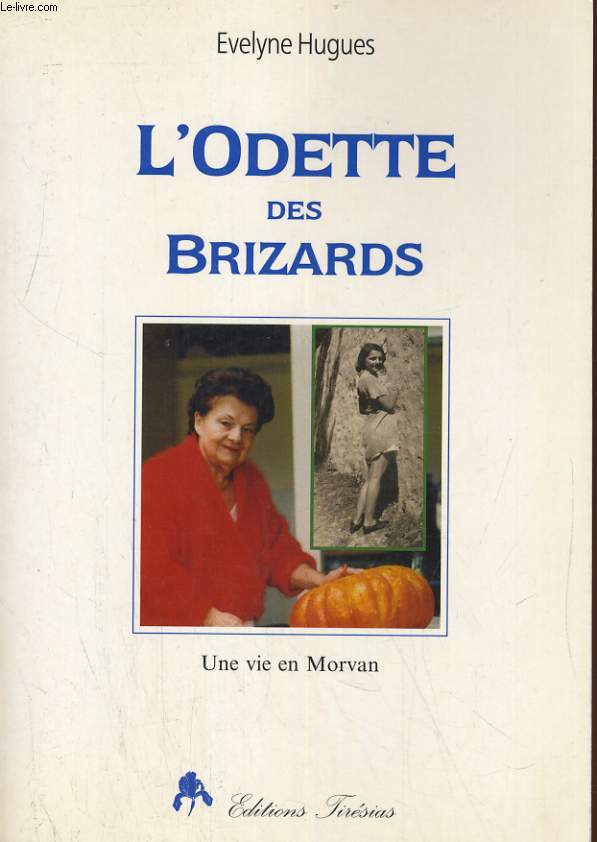 L'ODETTE DES BRIZARDS. UNE VIE EN MORVAN
