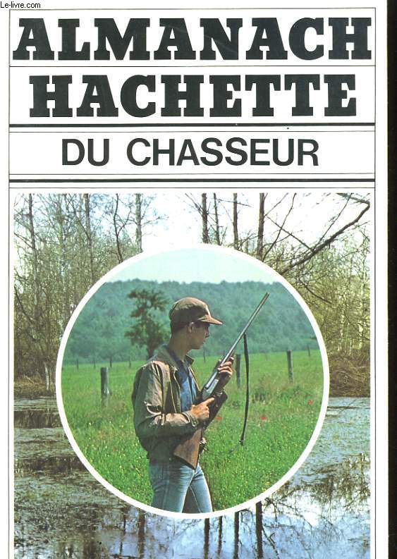 ALMANACH HACHETTE DU CHASSEUR