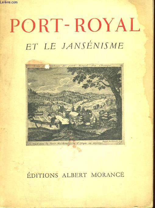 PORT-ROYAL ET LA JANSENISME