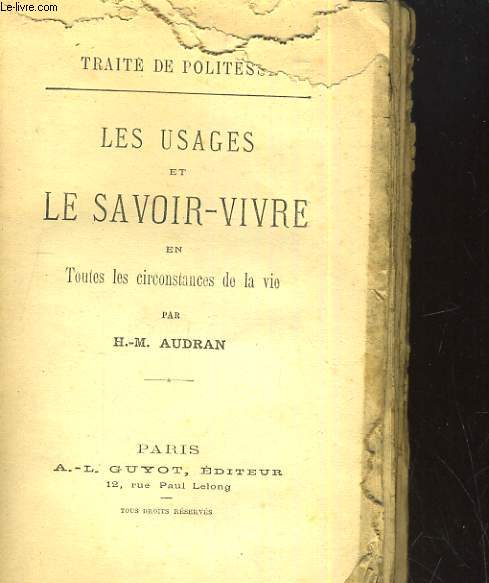 LES USAGES ET LE SAVOIR-VIVRE EN TOUTES LES CIRCONSTANCES DE LA VIE