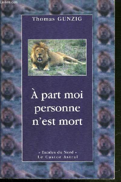 A PART MOI PERSONNE N'EST MORT / COLLECTION ESCALES DU NORD.