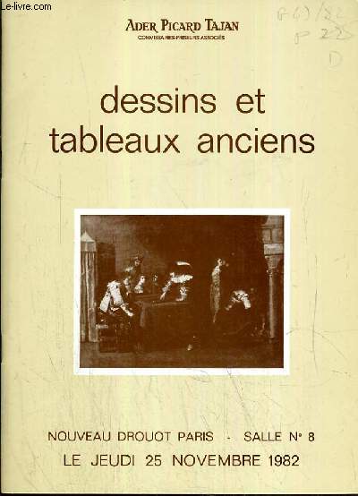 CATALOGUE DE VENTE AUX ENCHERES - NOUVEAU DROUOT - DESSINS ET TABLEAUX ANCIENS - SALLE 8 - 25 NOVEMBRE 1982.