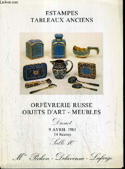 CATALOGUE DE VENTE AUX ENCHERES - DROUOT - ESTAMPES - TABLEAUX ANCIENS - ORFEVRERIE RUSSE - OBJETS D'ART - MEUBLES - SALLE 10 - 9 AVRIL 1981.
