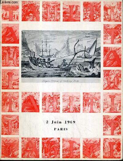 CATALOGUE DE VENTE AUX ENCHERES - SALLE 5 - TAHITI ET LA POLYNESIE FRANCAISE 1768-1964 - LETTRES, MANUSCRITS ET DOCUMENTS DEPUIS LES PREMIERES MISSIONS - SALLE 5 - 2 JUIN 1969.