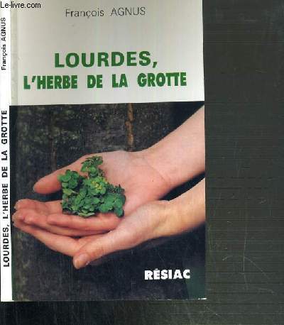 LOURDES, L'HERBE DE LA GROTTE