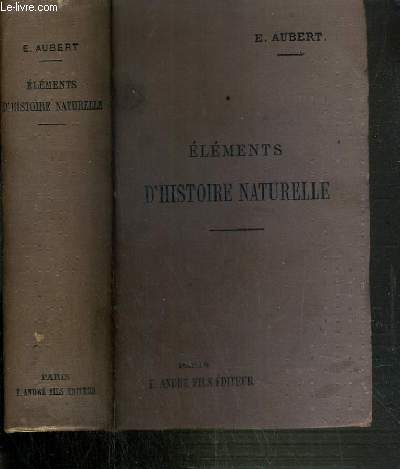 ELEMENTS D'HISTOIRE NATURELLE A L'USAGE DE TOUS LES ETABLISSEMENTS D'ENSEIGNEMENT SECONDAIRE