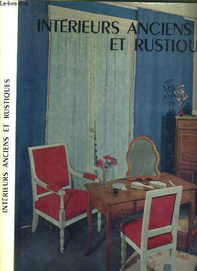 INTERIEURS ANCIENS ET RUSTIQUES