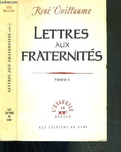 LETTRES AUX FRATERNITES - TOME II. FRAGMENTS DE JOURNAL (1949-1959) / L'EVANGILE AU XXe SIECLE