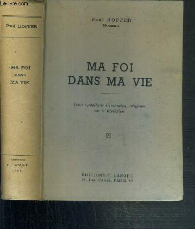 MA FOI DANS MA VIE - COURS SYNTHETIQUE D'INSTRUCTION RELIGIEUSE SUR LA REVELATION POUR LES CLASSES  DE 2e et 1re