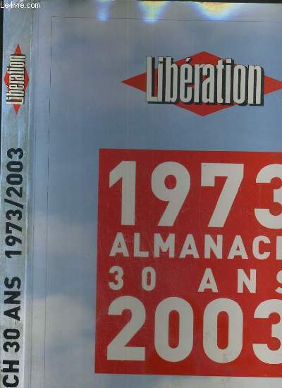 LIBERATION - 1973-2003  ALMANACH 30 ANS